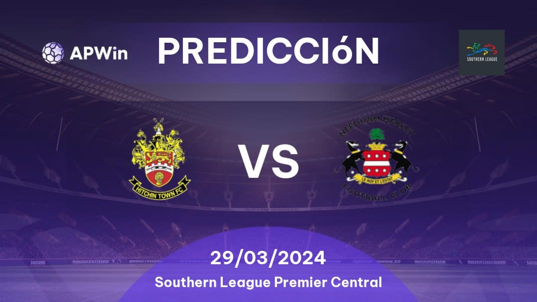 Predicciones Hitchin Town vs Needham Market: 29/03/2024 - Inglaterra Southern League Premier Central