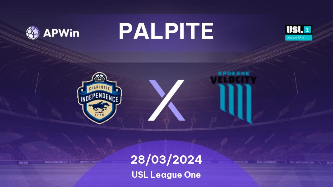 Palpite Charlotte Independence x Spokane Velocity: 28/03/2024 - USL League One