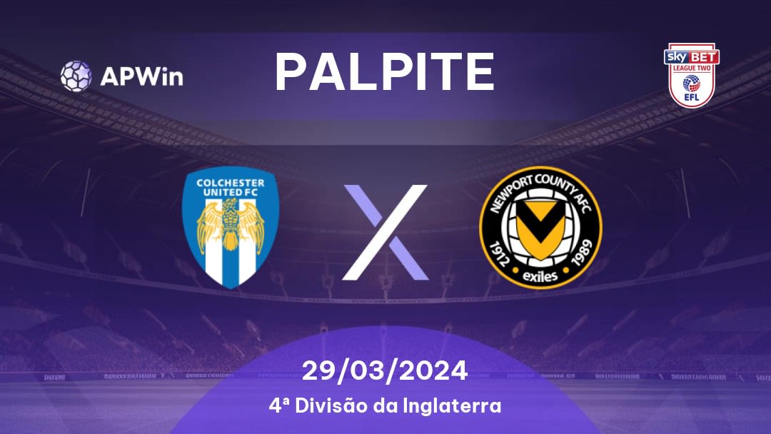 Palpite Colchester United x Newport County: 29/03/2024 - 4ª Divisão da Inglaterra