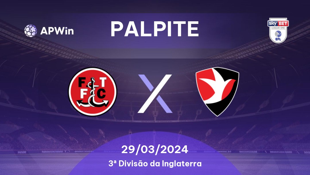 Palpite Fleetwood Town x Cheltenham Town: 29/03/2024 - 3ª Divisão da Inglaterra