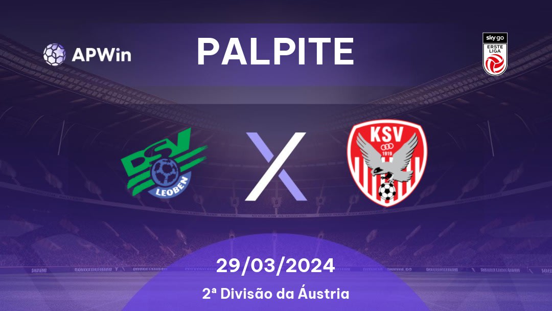 Palpite Leoben x Kapfenberger SV: 29/03/2024 - 2ª Divisão da Áustria