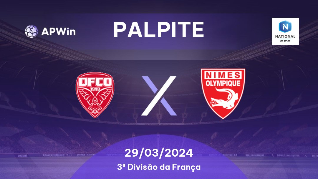 Palpite Dijon x Nîmes: 29/03/2024 - 3ª Divisão da França