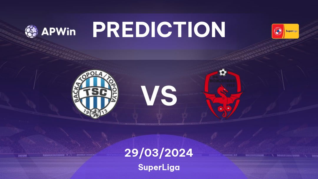 Bačka Topola vs Voždovac Betting Tips: 29/03/2024 - Matchday 27 - Serbia SuperLiga