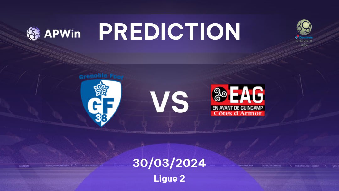 Grenoble Foot 38 vs Guingamp Betting Tips: 30/03/2024 - Matchday 30 - France Ligue 2