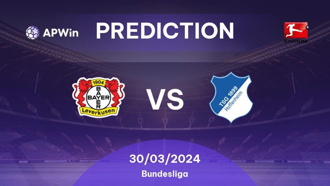 Bayer Leverkusen vs Hoffenheim Betting Tips: 30/03/2024 - Matchday 27 - Germany Bundesliga