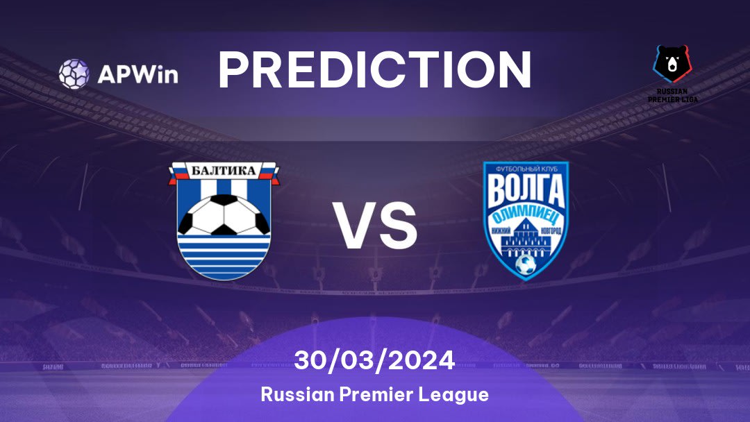 Baltika vs Olimpiyets Betting Tips: 30/03/2024 - Matchday 22 - Russia Russian Premier League