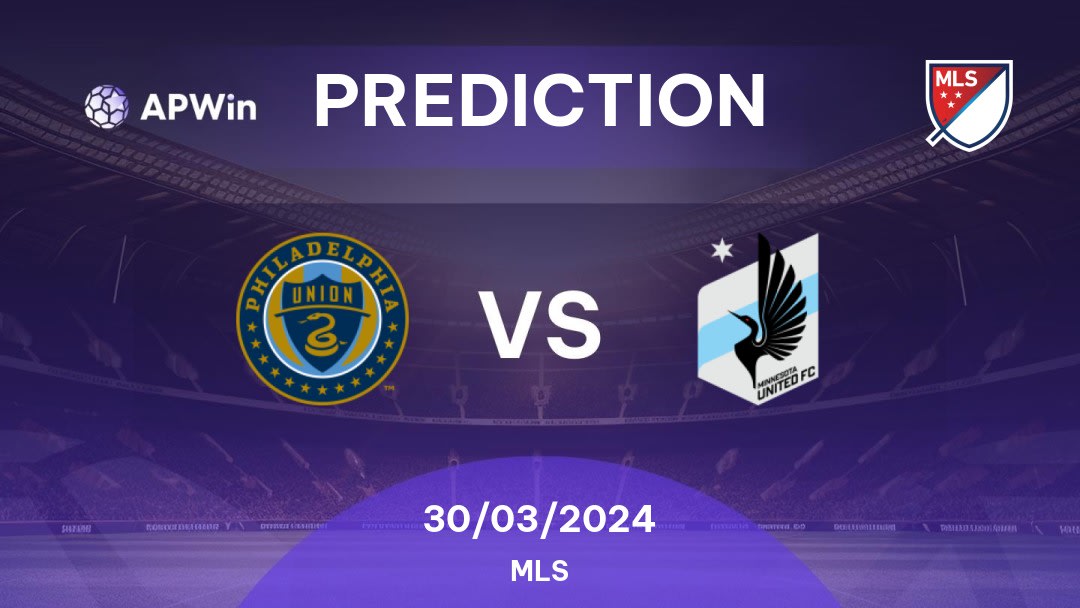 Philadelphia Union vs Minnesota United Betting Tips: 30/03/2024 - Matchday 6 - USA MLS