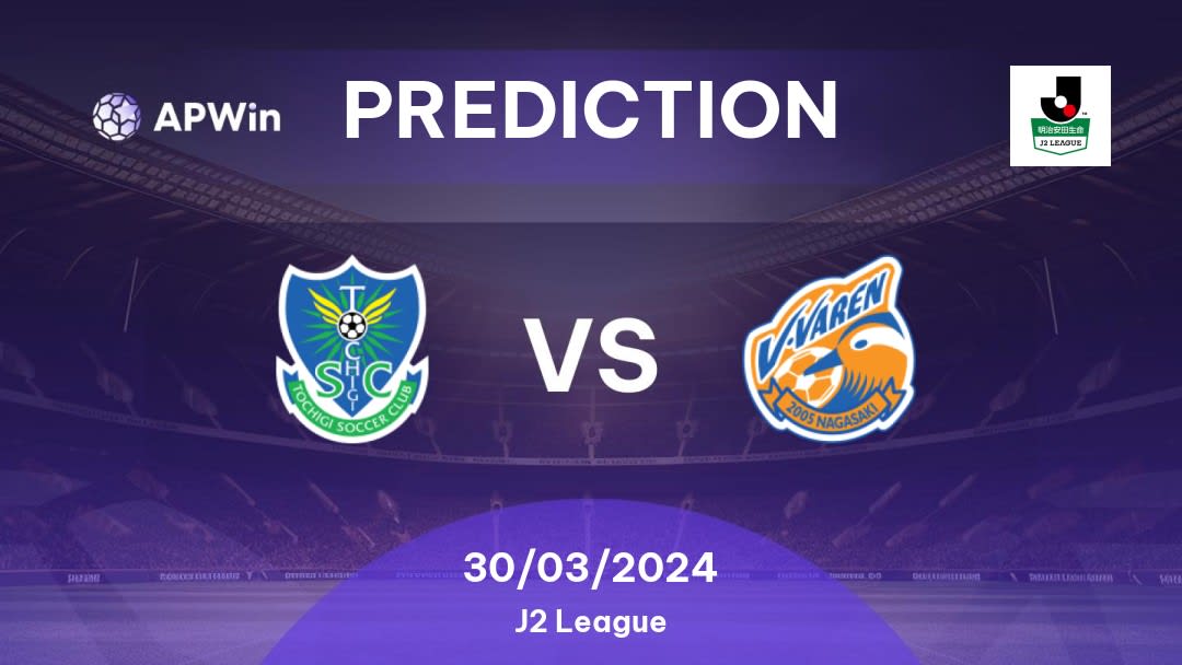 Tochigi vs V-Varen Nagasaki Betting Tips: 30/03/2024 - Matchday 7 - Japan J2 League