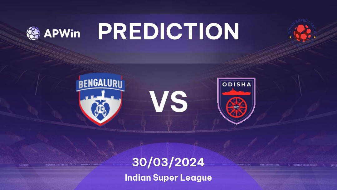 Bengaluru vs Odisha FC Betting Tips: 30/03/2024 - Matchday 20 - India Indian Super League