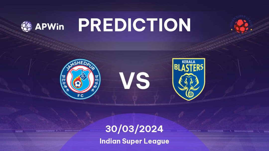 Jamshedpur vs Kerala Blasters Betting Tips: 30/03/2024 - Matchday 20 - India Indian Super League