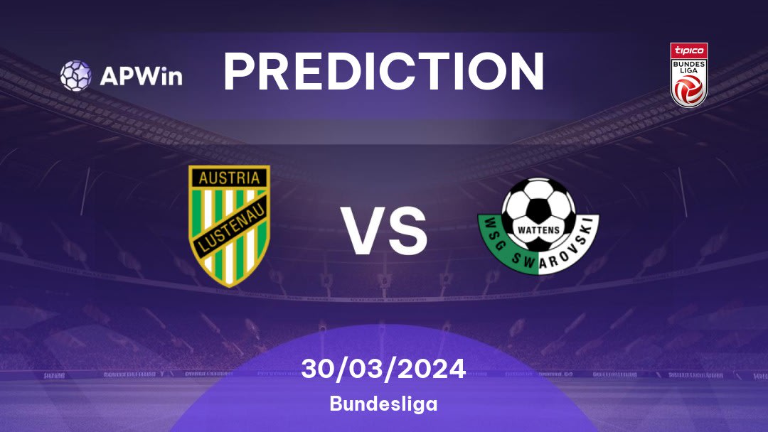 Austria Lustenau vs Wattens Betting Tips: 30/03/2024 - Matchday 2 - Austria Bundesliga