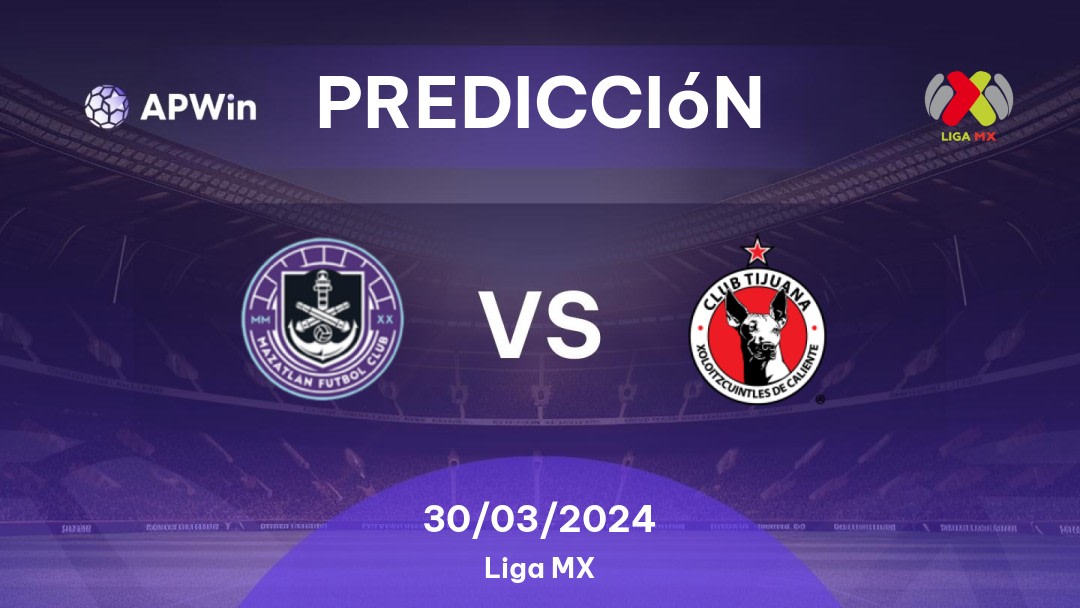 Predicciones Mazatlán vs Tijuana: 29/03/2024 - México Liga MX