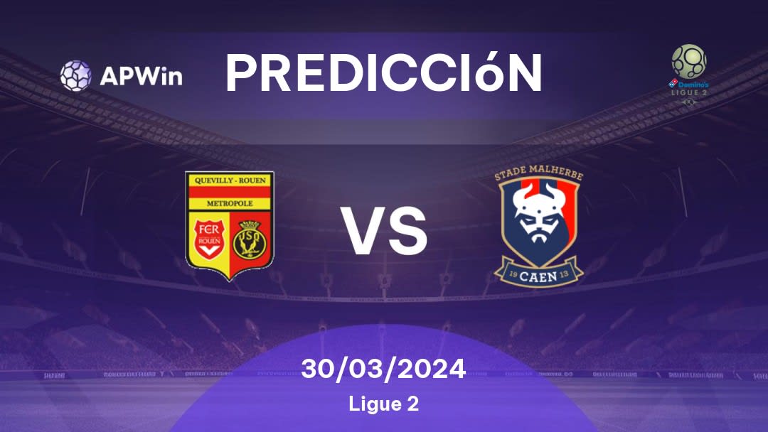 Predicciones Quevilly Rouen vs Caen: 30/03/2024 - Francia Ligue 2