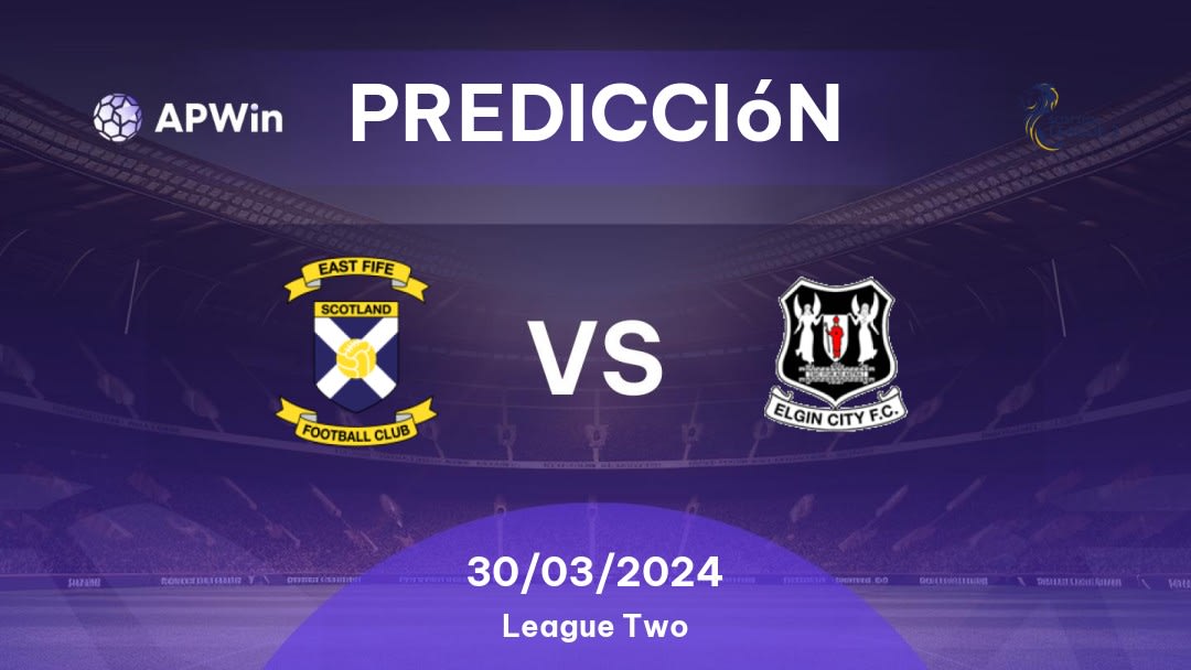 Predicciones East Fife vs Elgin City: 30/03/2024 - Escocia League Two