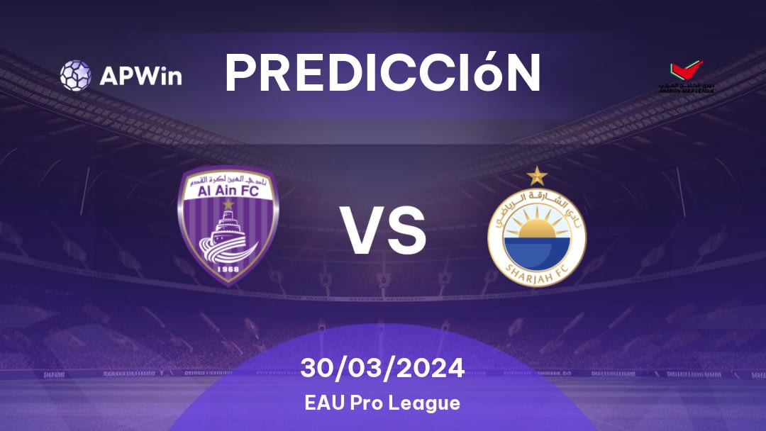 Predicciones Al Ain vs Al Sharjah: 30/03/2024 - EAU Gulf League