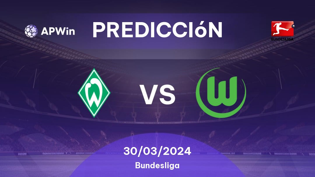 Predicciones Werder Bremen vs Wolfsburg: 30/03/2024 - Alemania Bundesliga