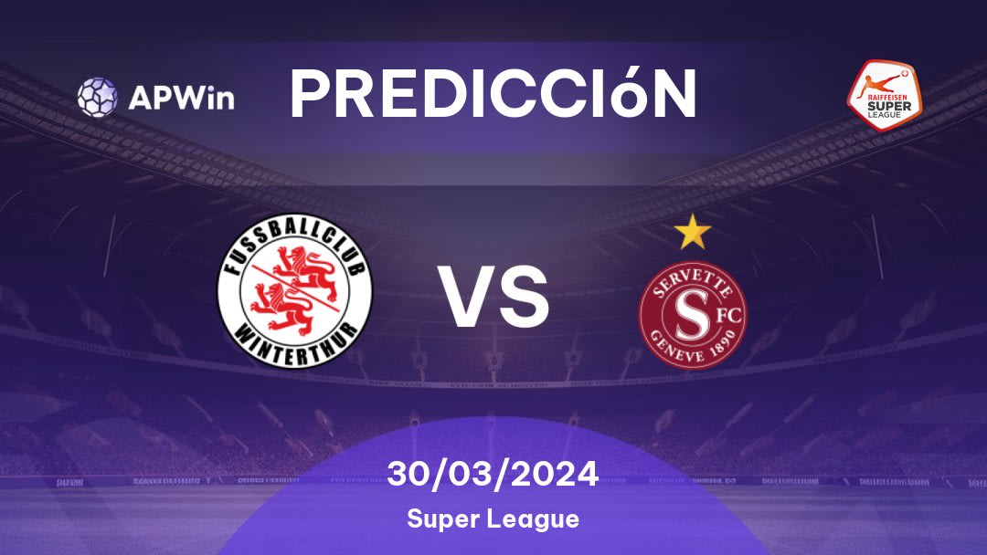 Predicciones Winterthur vs Servette: 30/03/2024 - Suiza Super League