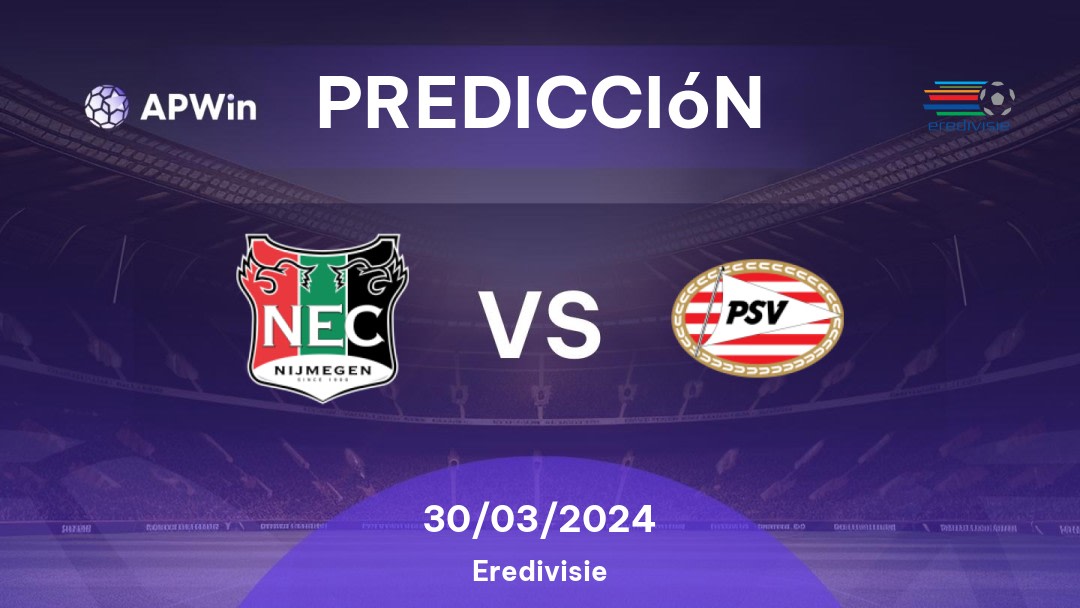 Predicciones NEC vs PSV: 30/03/2024 - Países Bajos Eredivisie