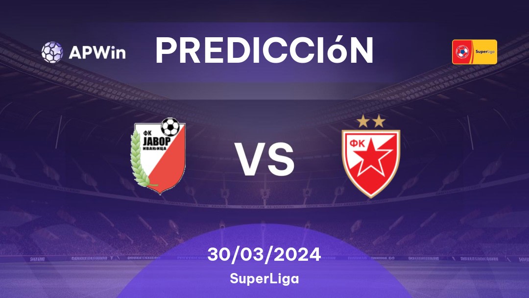 Predicciones Javor Ivanjica vs Red Star Belgrade: 30/03/2024 - Serbia SuperLiga