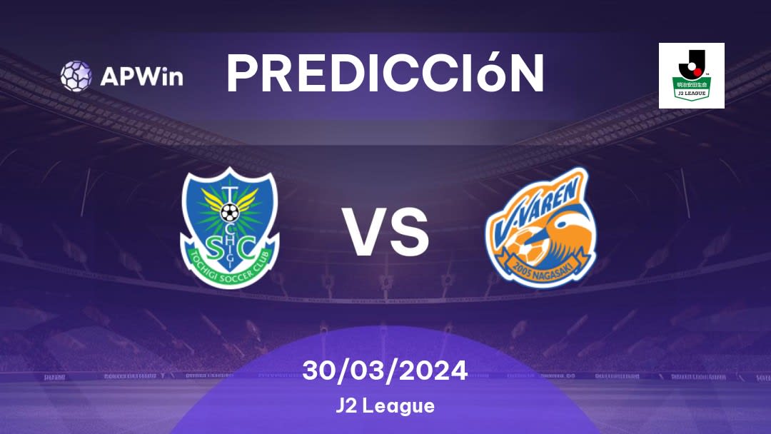 Predicciones Tochigi vs V-Varen Nagasaki: 30/03/2024 - Japón J2 League