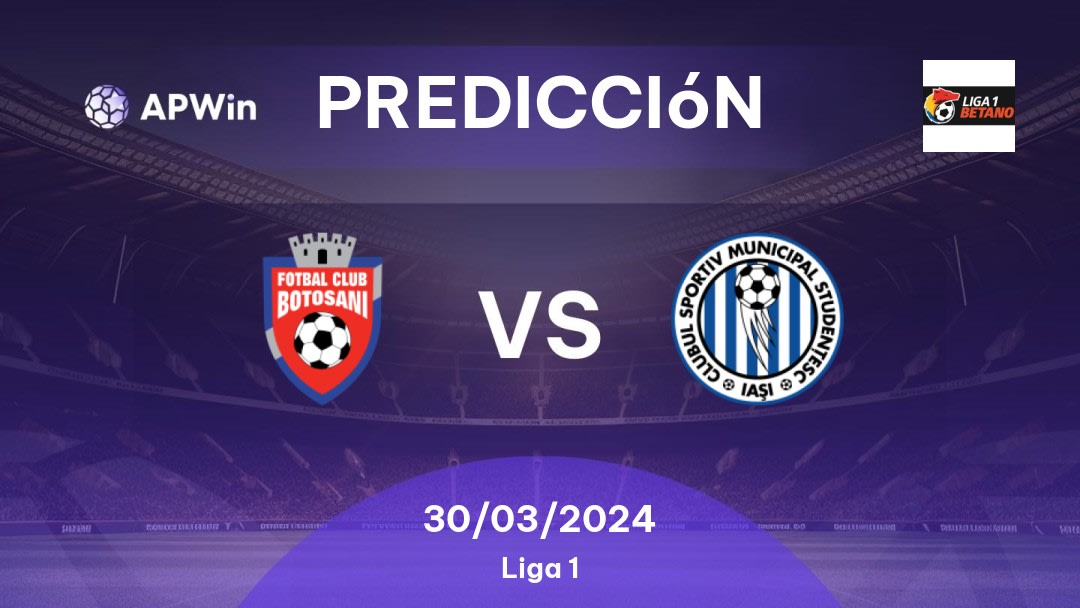 Predicciones Botoşani vs CSM Iaşi: 30/03/2024 - Rumania Liga 1