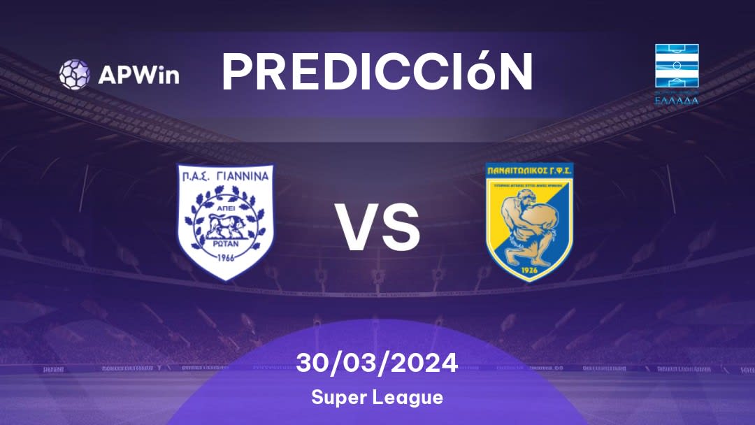 Predicciones PAS Giannina vs Panaitolikos: 30/03/2024 - Grecia Super League