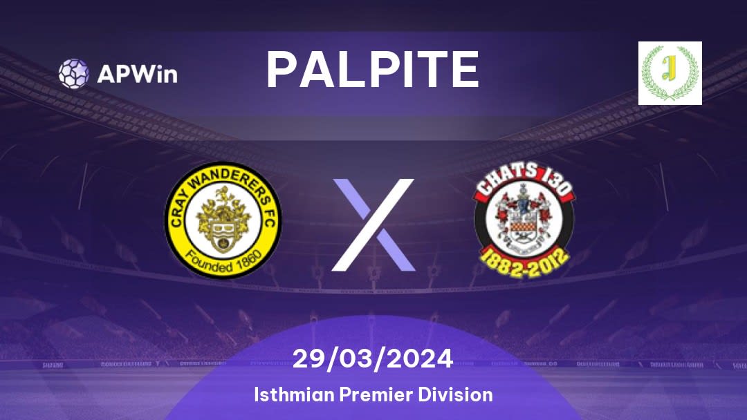 Palpite Cray Wanderers x Chatham Town: 29/03/2024 - Isthmian Premier Division