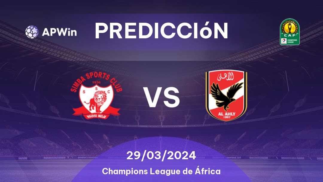 Predicciones Simba vs Al Ahly: 29/03/2024 - África CAF Champions League