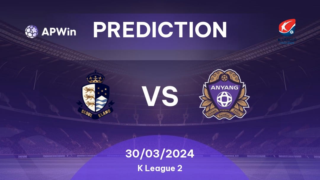 Seoul E-Land vs Anyang Betting Tips: 30/03/2024 - Matchday 4 - South Korea K League 2