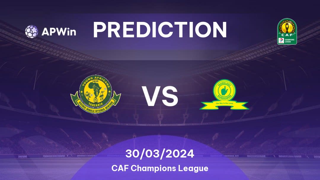 Young Africans vs Mamelodi Sundowns Betting Tips: 30/03/2024 - Matchday 11 - Africa CAF Champions League