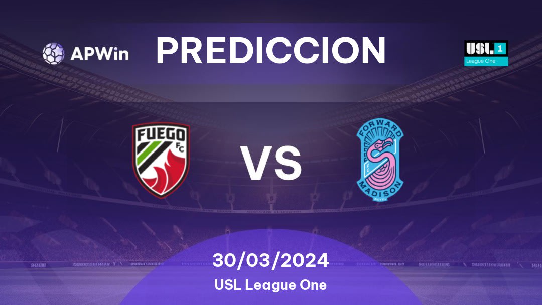 Predicciones Central Valley Fuego vs Forward Madison: 29/03/2024 - Estados Unidos de América USL League One