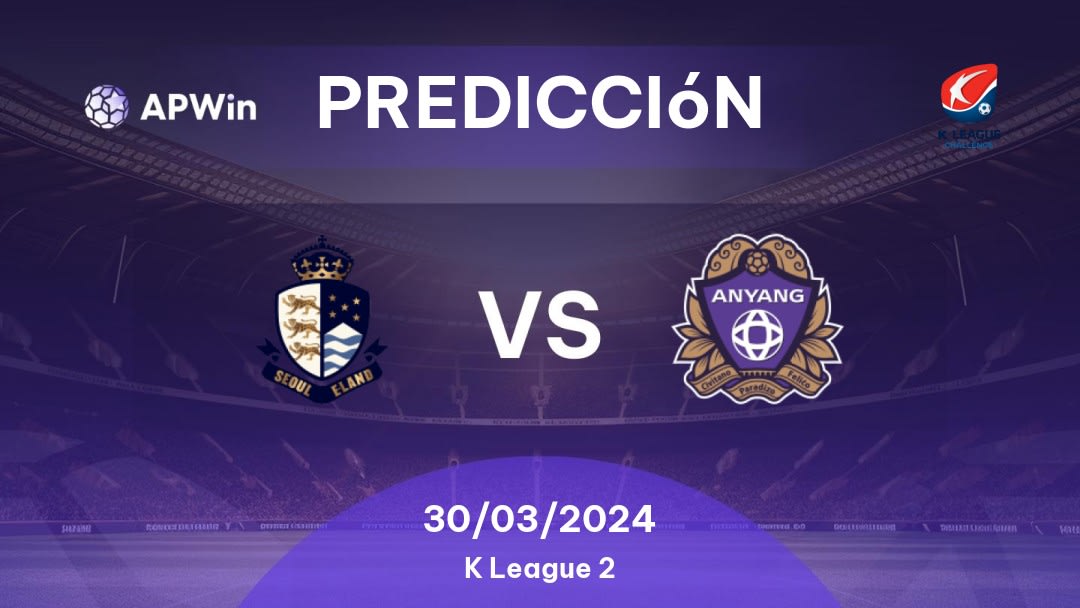 Predicciones Seoul E-Land vs Anyang: 30/03/2024 - Corea del Sur K League 2