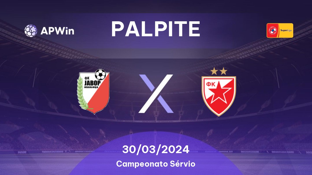 Palpite Javor Ivanjica x Estrela Vermelha: 30/03/2024 - Campeonato Sérvio