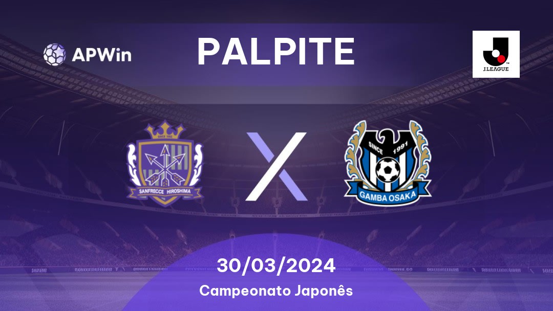 Palpite Sanfrecce Hiroshima x Gamba Osaka: 30/03/2024 - Campeonato Japonês