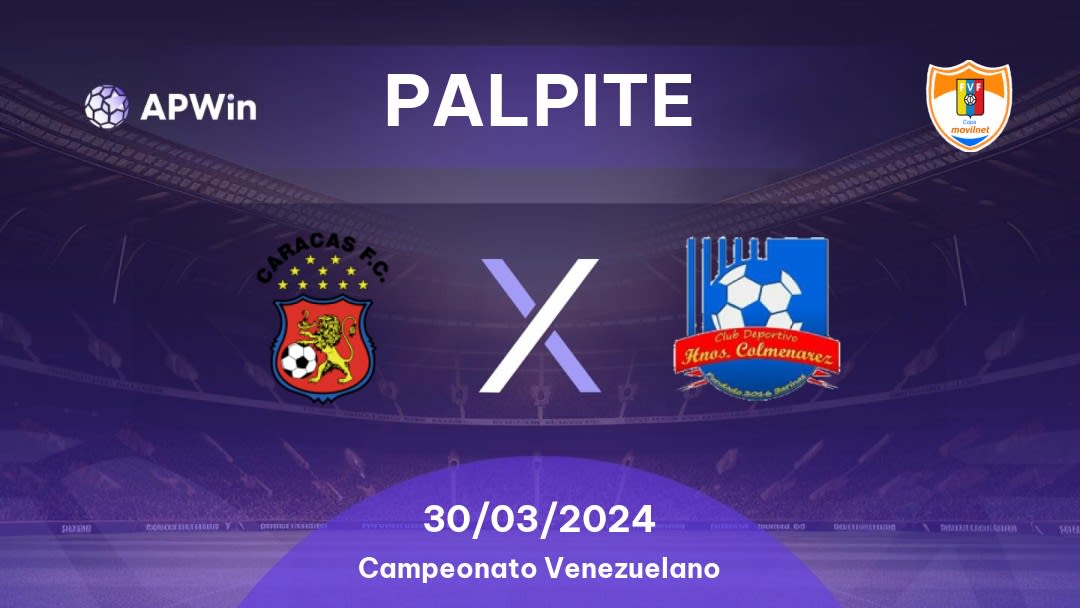 Palpite Caracas x Hermanos Colmenares: 30/03/2024 - Campeonato Venezuelano