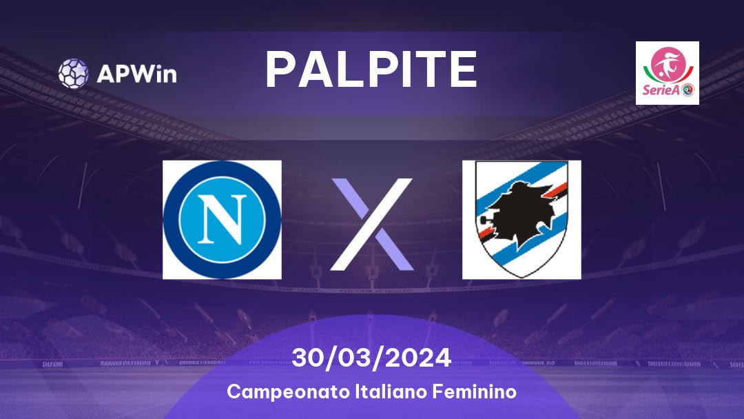 Palpite Napoli W x Sampdoria Women: 30/03/2024 - Campeonato Italiano Feminino