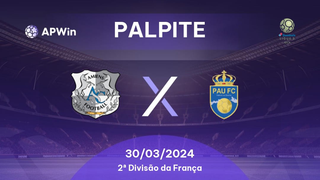 Palpite Amiens SC x Pau: 04/03/2023 - 2ª Divisão da França