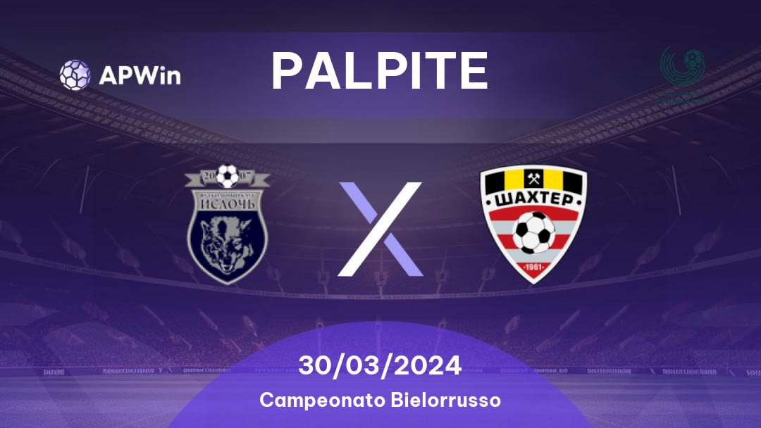 Palpite Isloch x Shakhtyor: 30/03/2024 - Campeonato Bielorrusso