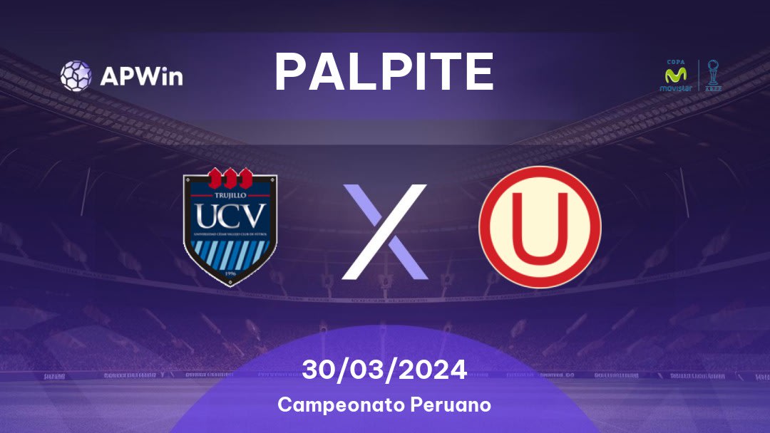 Palpite César Vallejo x Universitario: 30/03/2024 - Campeonato Peruano