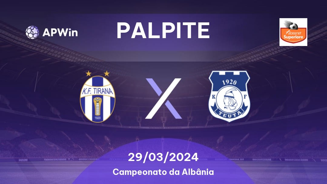 Palpite Tirana x Teuta Durrës: 29/03/2024 - Campeonato da Albânia