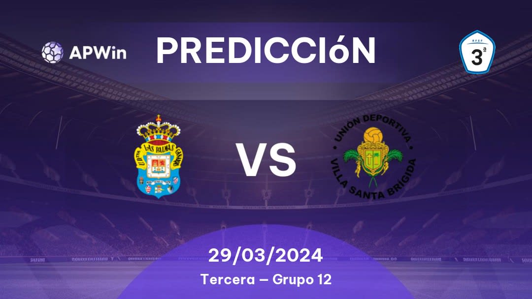 Predicciones Las Palmas II vs UD Villa de Santa Brígida: 29/03/2024 - España Tercera — Grupo 12