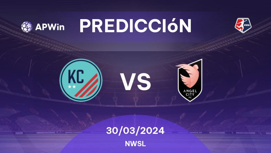 Predicciones Kansas City vs Angel City: 30/03/2024 - Estados Unidos de América NWSL