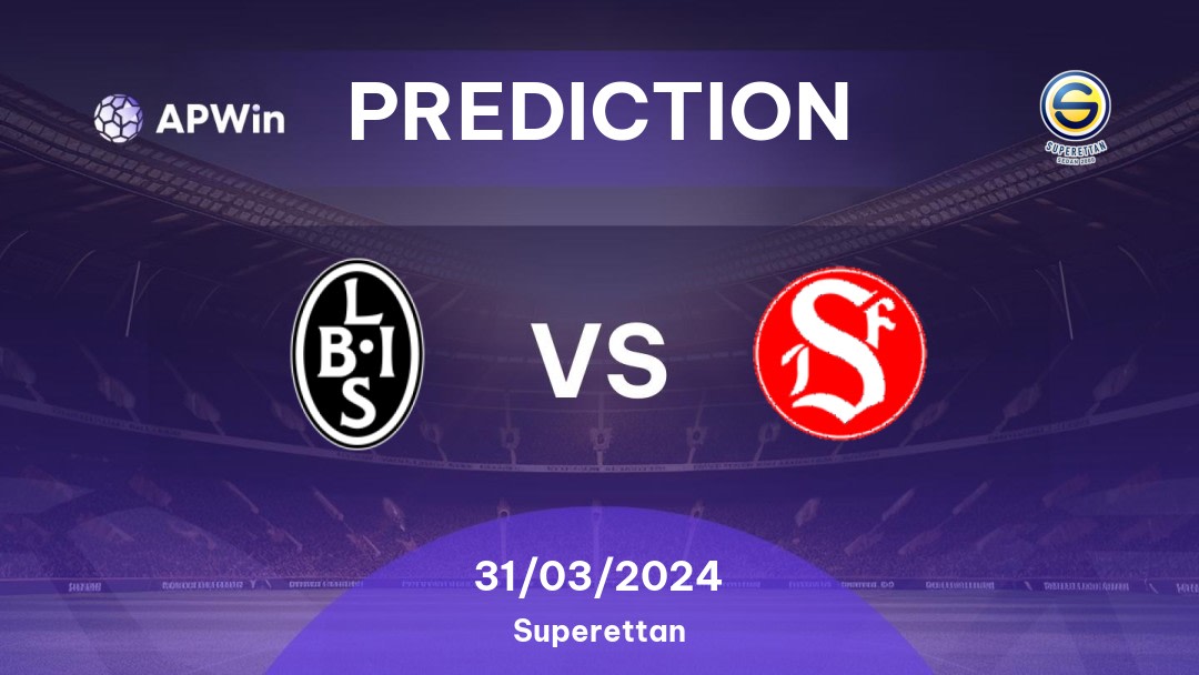 Landskrona vs Sandviken Betting Tips: 31/03/2024 - Matchday 1 - Sweden Superettan