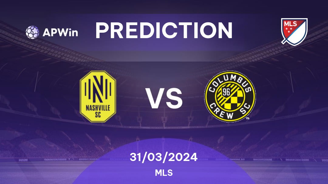 Nashville SC vs Columbus Crew Betting Tips: 31/03/2024 - Matchday 6 - USA MLS