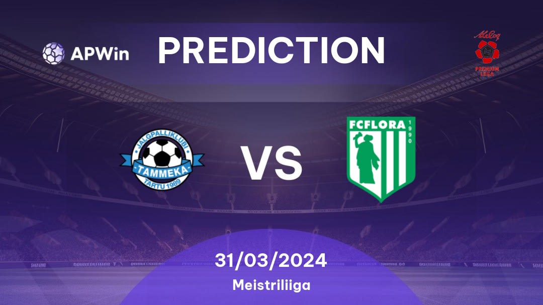 Tammeka vs Tallinna FC Flora Betting Tips: 31/03/2024 - Matchday 4 - Estonia Meistriliiga