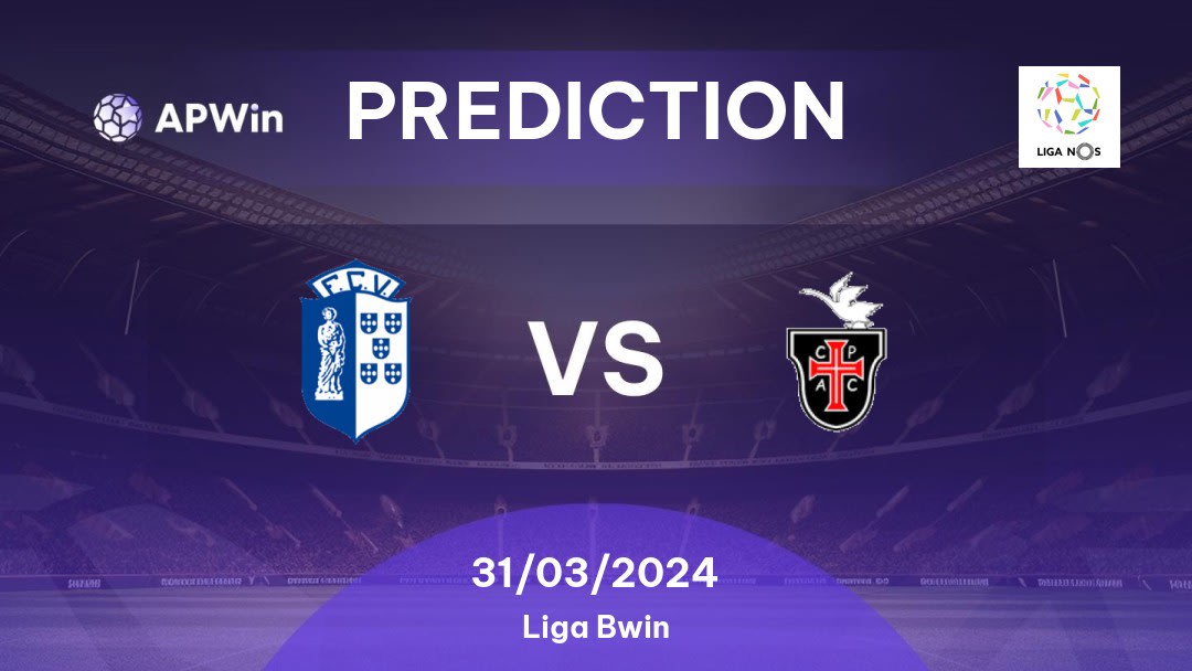 FC Vizela vs Casa Pia Betting Tips: 31/03/2024 - Matchday 27 - Portugal Liga NOS