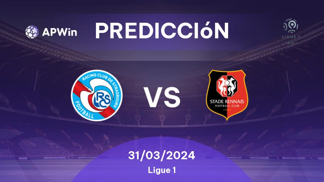 Predicciones Strasbourg vs Rennes: 31/03/2024 - Francia Ligue 1