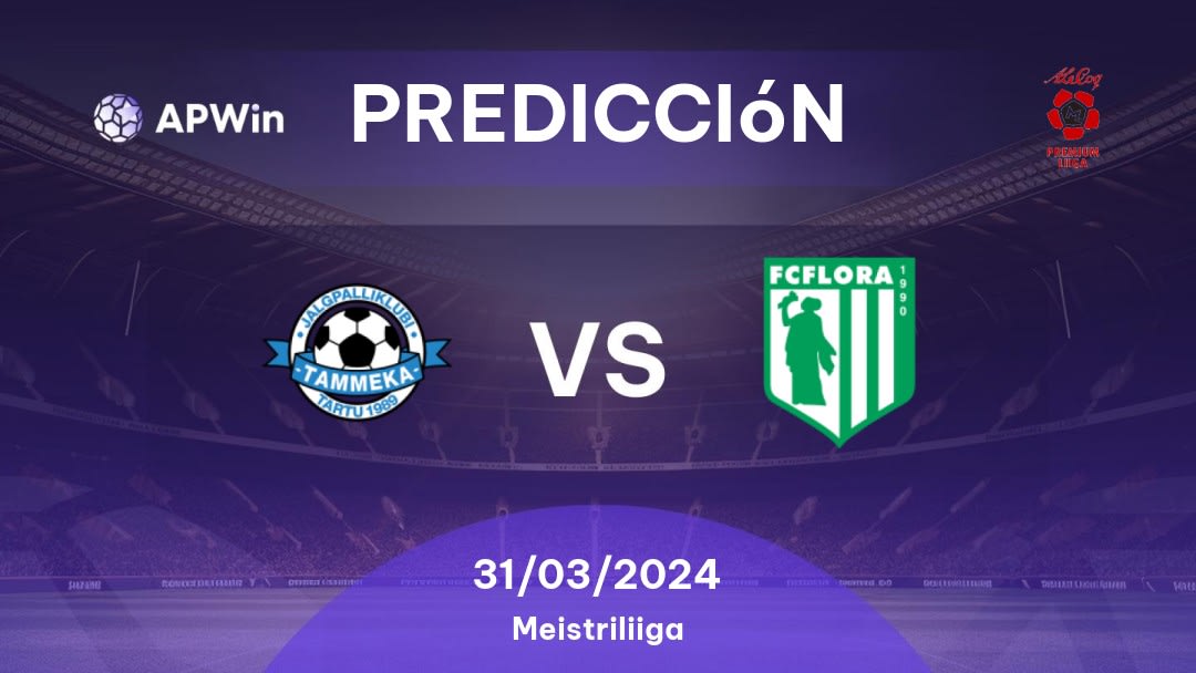 Predicciones Tammeka vs Tallinna FC Flora: 31/03/2024 - Estonia Meistriliiga