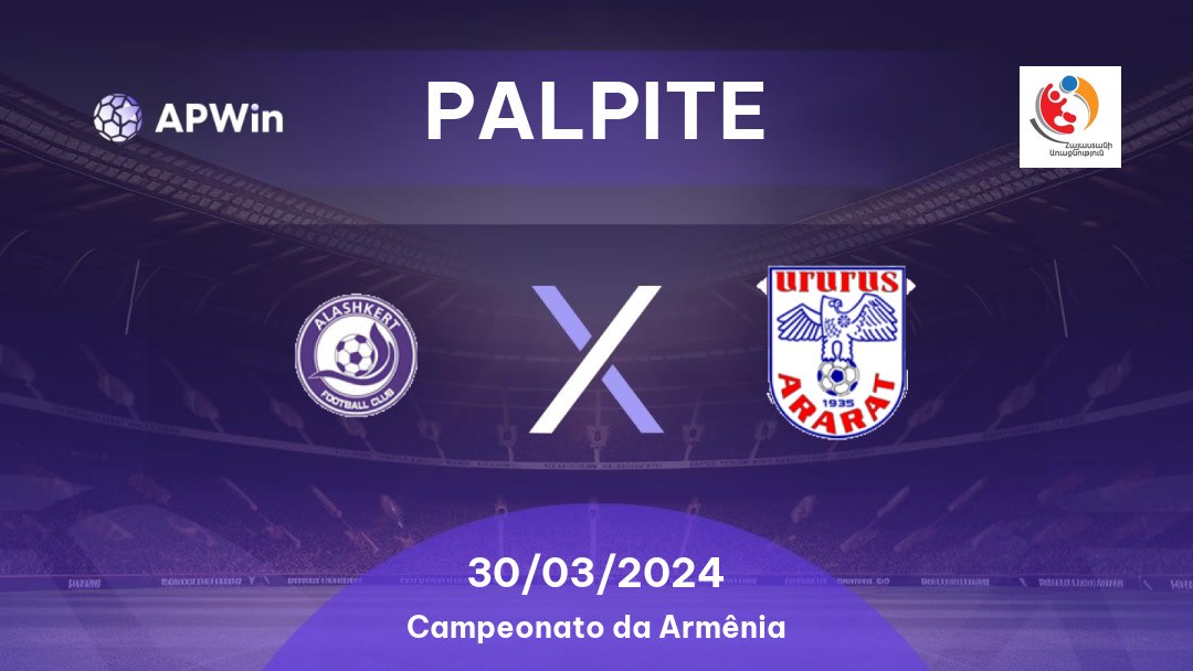 Palpite Alashkert x Ararat: 30/03/2024 - Campeonato da Armênia