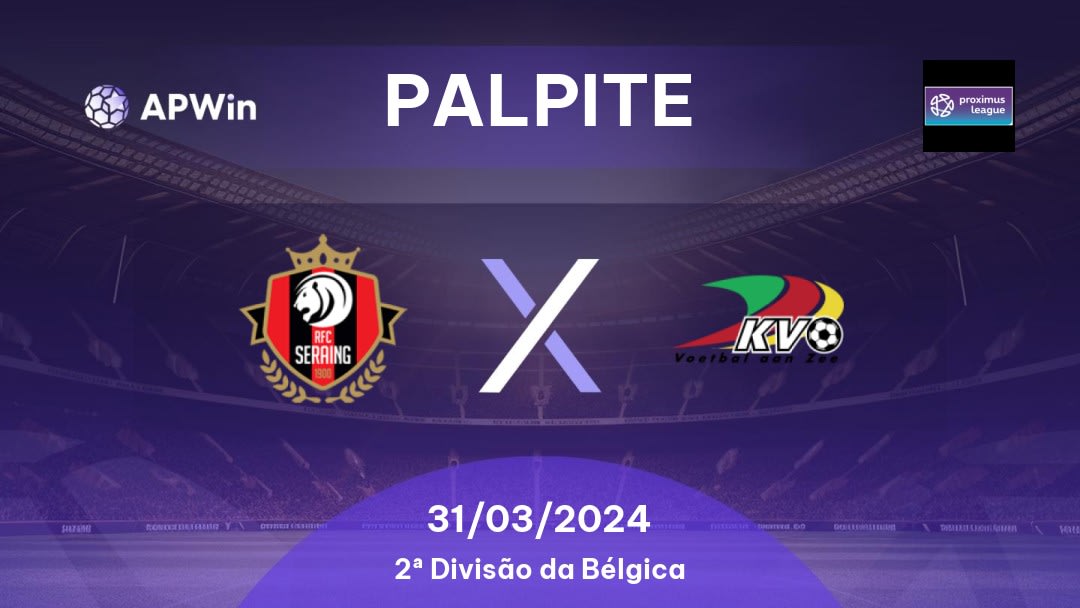 Palpite RFC Seraing x KV Oostende: 31/03/2024 - 2ª Divisão da Bélgica